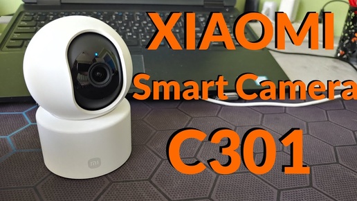 Умная Камера XIAOMI Smart Camera C301 Обзор