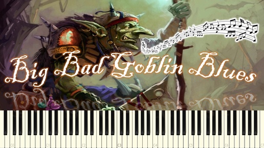 Big Bad Goblin Blues piano tutorial [НОТЫ + MIDI]