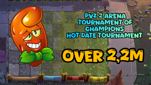 PvZ 2 arena this week. Tournament of Champions. Hot Date tournament