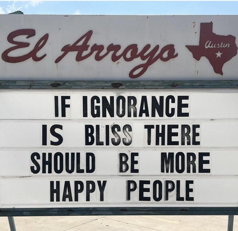 "Если неведение — благо, счастье, то на земле должно бы быть больше счастливых людей". 
(Обыгрывается, что ignorance - это и неведение, и невежество/неосведомленность)