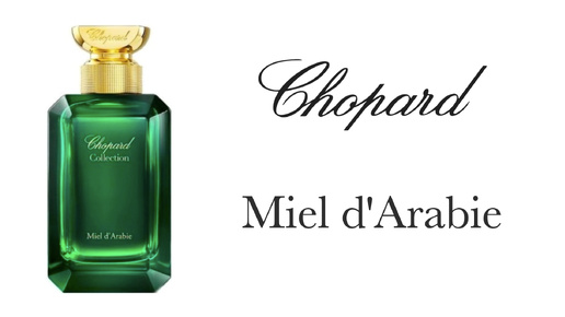 Обзор Аромата - Chopard Miel d'Arabie