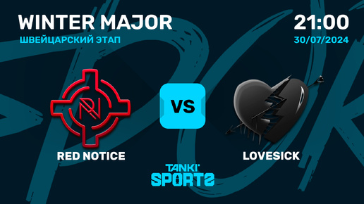 RED NOTICE vs LOVESICK WINTER MAJOR 2024 30.07.2024