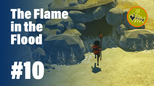 The Flame in the Flood #10 || Испорченная рыба и максимальный инвентарь