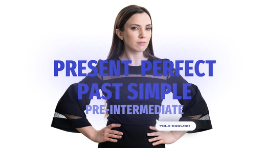 Present Perfect vs Past Simple