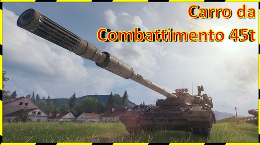 Carro da Combattimento 45t. 