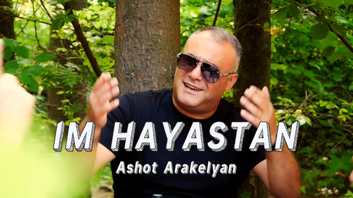 Im Hayastan-Ashot Arakelyan