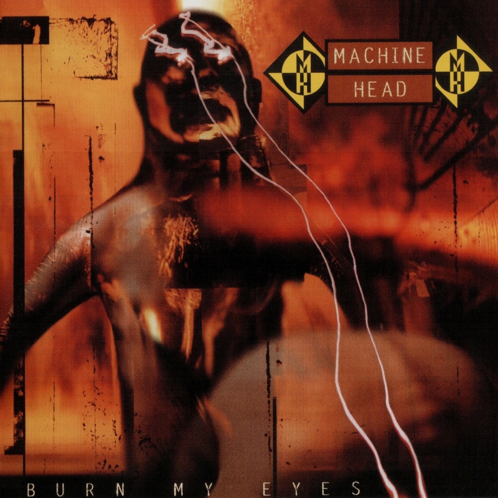 Обложка и диск альбома Machine Head - Burn My Eyes (1994) - 2 изображения