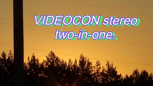 VIDEOCON stereo two-in-one.