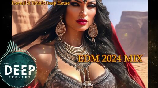 Крутейшая и Шикарнейшая подборка 2 часовой Музыки в арабском стиле Ethnic Deep House & EDM 2024 Mega Mix - Deep Project. Новинки и Хиты 2024