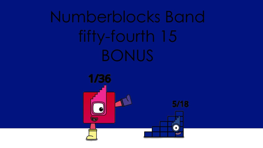 Numberblocks Band fifty-fourth 15 + BONUS