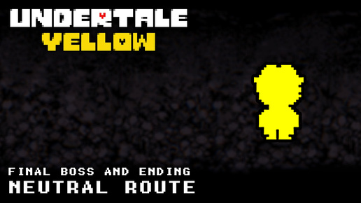 Undertale Yellow | Нейтральный путь - финальный босс и концовка