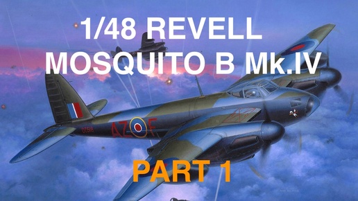 Сборка модели самолета 1/48 Revell Mosquito B Mk.IV Часть 1. Обзор набора и дополнений