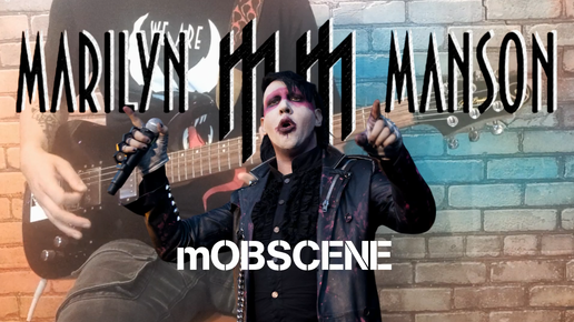 Marilyn Manson - mOBSCENE. (кавер)