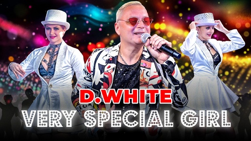 D.White - Very special girl (Официальное музыкальное видео). Премьера песни 2024 года в стиле Euro Dance. NEW Euro Disco