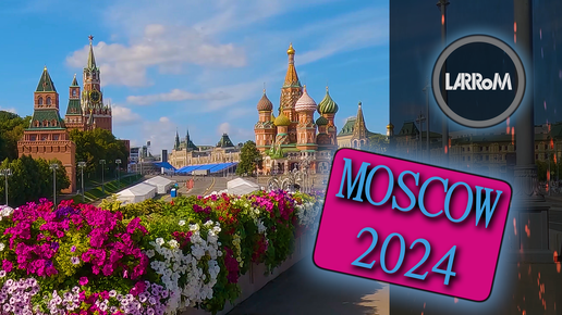 Москва 2024. Moscow 2024. Красная площадь, Собор Василия Блаженного, Кремль, Большой Москворецкий мост, Лужков мост, ГУМ. Red Square, 4k.