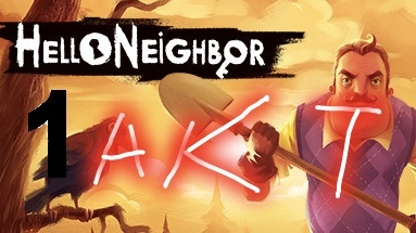 прохождение 1 акт привет сосед//Hello Neighbor