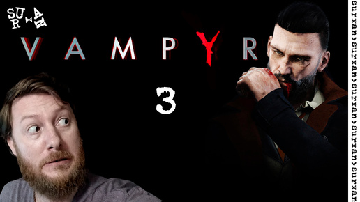 Первый Босс (Vampyr) Часть 3