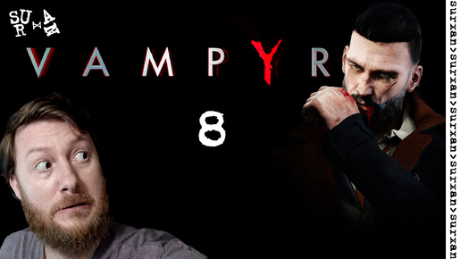 Оборотень (Vampyr) Часть 8