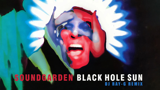 Soundgarden - Black Hole Sun (Dj ray-g remix)