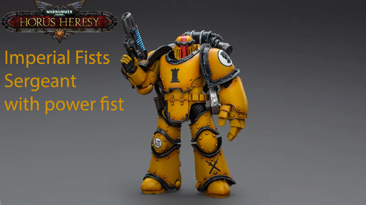 JOYTOY Imperial fists Sergeant with Power Fist Review