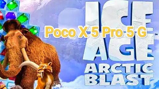 Ice Age Arctic Blast - тест игры на Poco X 5 Pro 5 G