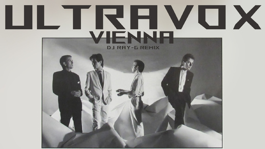 Ultravox - Vienna (Dj ray-g remix)