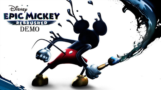 Disney Epic Mickey Rebrushed смотрю Demo (2024).