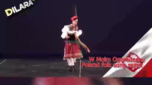 Dilara D W Moim Ogrodecku Poland folk song remix 0