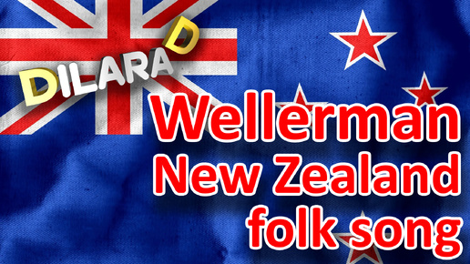 Dilara D Wellerman New Zealand folk song