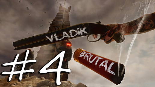 VLADiK BRUTAL ► Прохождение ► #4