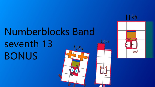 Numberblocks Band seventh 13 + BONUS