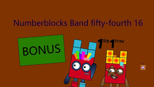 Numberblocks Band fifty-fourth 16 + BONUS