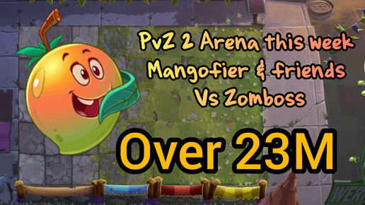 PvZ 2 Arena this week. Mangofier & friends Vs Zomboss