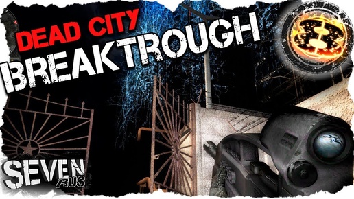 S.T.A.L.K.E.R. Dead City Breakthrough ☢ РЛС 