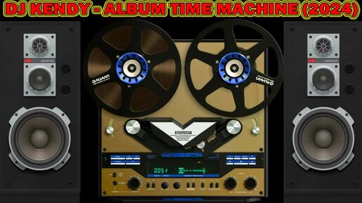 Download Video: DJ KENDY - ALBUM TIME MACHINE (2024)