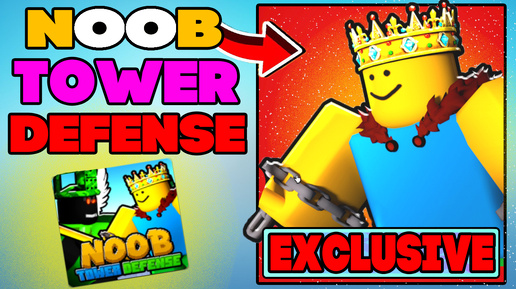 Стань Королём Нубов в Noob Tower Defense roblox