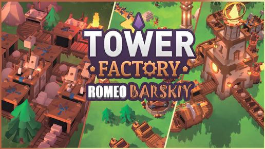 Tower Factory ► Фабрика Башен | СТРОИТЕЛЬСТВО | РАЗВИТИЕ | ПЕРВЫЙ ВЗГЛЯД ► ОБЗОР - ПРОХОЖДЕНИЕ