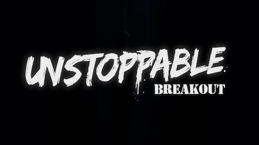 Unstoppable: Breakout \ WHY DONT THEY LAUGH - ОЧЕНЬ НЕОЧЕНЬ