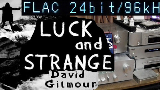 David Gilmour. Luck & Strange.2024. hi-res: 24/96.