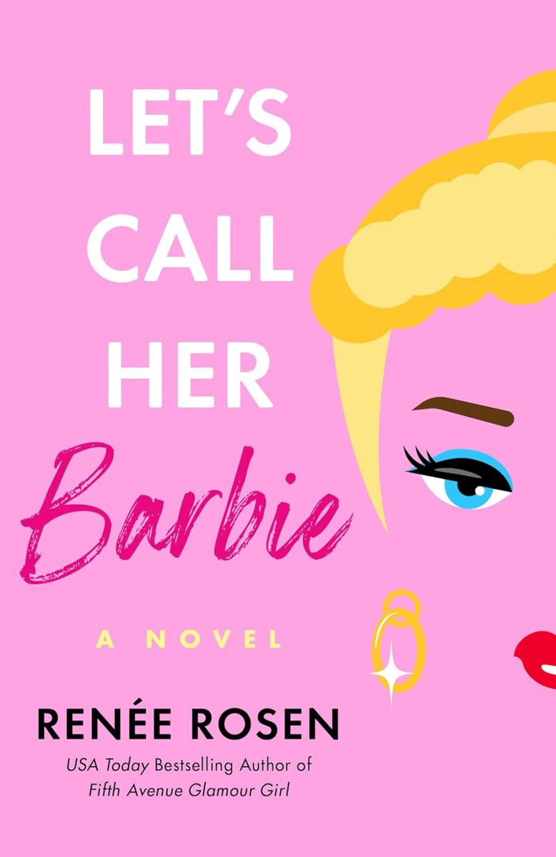 Let's Call Her Barbie Book by Renée Rosen, amazon.com 