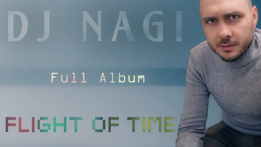 Dj Nagi - Flight of Time (Full Album 2024)