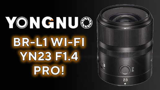 YONGNUO 23mm f1.4 APS-C Lens PRO Wi-Fi Z E F