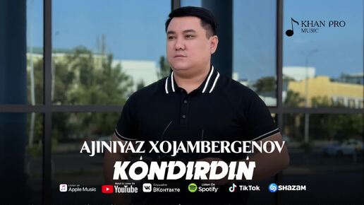 Ajiniyaz Xojambergenov - Kondirdin