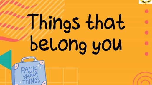 Things that belong you test