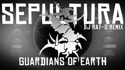 Sepultura - Guardians of Earth (Dj ray-g remix)