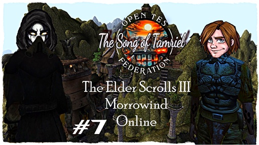 The Elder Scrolls III: Morrowind Online - Проект The Song of Tamriel - Серия 7