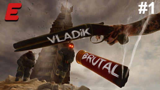 БРУТАЛЬНЫЙ ШУТЕР ► VLADiK BRUTAL #1