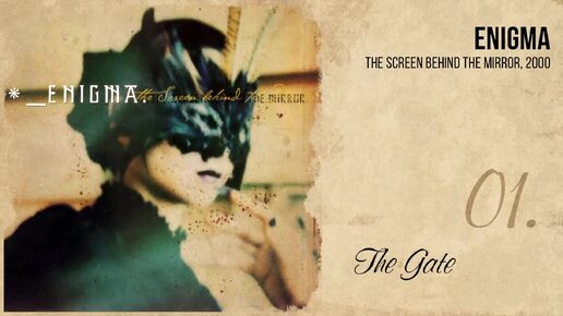 Enigma The Screen Behind The Mirror (2000) - The Gate