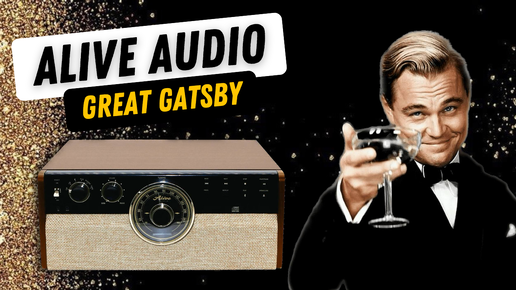 Винил, компакты и аудио-кассеты в одном корпусе / Обзор Alive Audio Great Gatsby