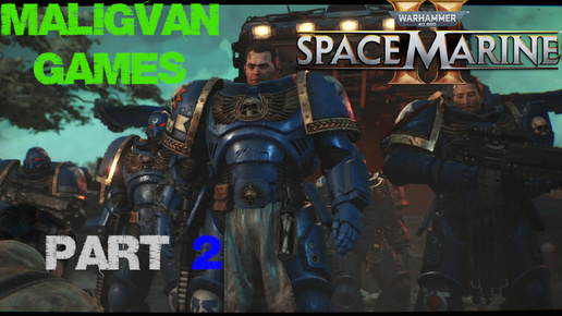 💥Warhammer 40000 Space Marine 2 Part #2💥 Супер экшен 2024 👍